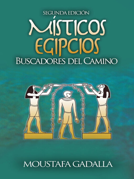 Title details for Místicos Egipcios – Buscadores Del Camino by Moustafa Gadalla - Available